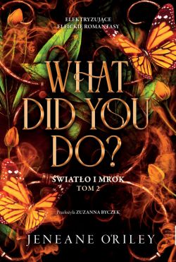 Okładka książki - What Did You Do. Światło i mrok. Tom 2