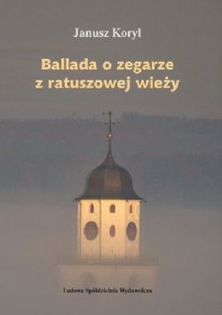 Okadka ksiki - Ballada o zegarze z ratuszowej wiey