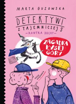 Okadka ksiki - Zagadka ysej Gry. Detektywi z Tajemniczej 5 kontra duchy