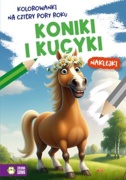 Okadka ksiki - Kolorowanki na cztery pory roku. Koniki i kucyki