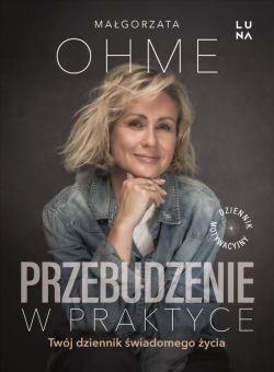 Okadka ksiki - Przebudzenie w praktyce. Twj dziennik wiadomego ycia