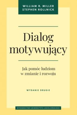 Okadka ksiki - Dialog motywujcy. Jak pomc ludziom w zmianie i rozwoju. Wydanie drugie