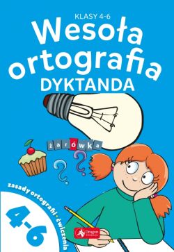 Okadka ksiki - Wesoa ortografia. Dyktanda dla klas 4-6 