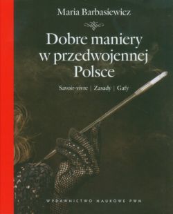 Okadka ksiki - Dobre maniery w przedwojennej Polsce
