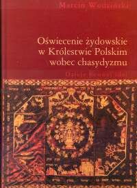 Okadka ksiki - Owiecenie ydowskie w Krlestwie Polskim wobec chasydyzmu