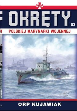 Okadka ksiki - Okrty Polskiej Marynarki Wojennej t. 23. ORP Kujawiak
