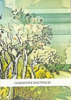 Okadka ksiki - Ogrodowe fascynacje