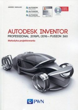 Okładka książki - Autodesk Inventor Professional 2016PL/2016+ Fusion/Fusion 360. Metodyka projektowania + płyta CD