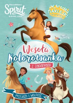Okadka ksiki - Spirit Riding Free. Wesoa kolorowanka z zadaniami