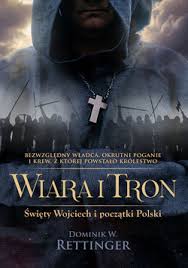Okadka ksiki - Wiara i tron. wity Wojciech i pocztki Polski