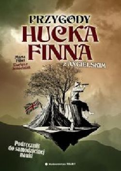 Okadka ksiki - Przygody Hucka Finna... z angielskim