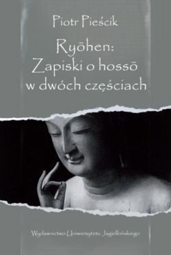 Okadka ksiki - Ryhen: Zapiski o hoss w dwch czciach. Wprowadzenie do historii i doktryny buddyjskiej tradycji tylko-wiadomoci (vijna-vda) w Japonii
