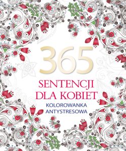Okadka ksiki - 365 Sentencji dla kobiet. Kolorowanka antystresowa