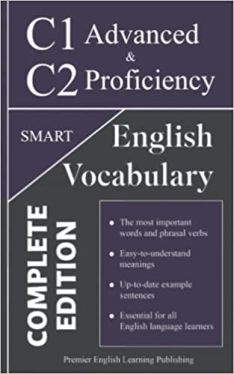 Okładka książki - English C1 Advanced and C2 Proficiency Smart Vocabulary: Important Words and Phrasal Verbs to Write and Speak like a Well-Educated Native (Complete Edition)