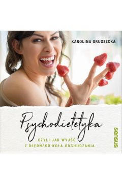 Okadka ksiki - Psychodietetyka, czyli jak wyj z bdnego koa odchudzania (audiobook)