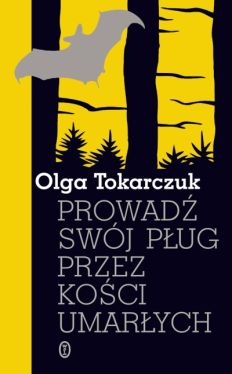 Okładka książki - Prowadź swój pług przez kości umarłych