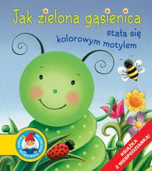Okadka ksiki - Jak zielona gsienica staa si kolorowym motylem