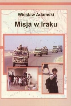 Okadka ksiki - Misja w Iraku: Zapiski oficera wydziau prasowego