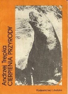 Okadka ksiki - Cierpienia przyrody