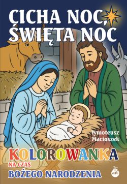 Okadka ksiki - Cicha noc, wita noc. Kolorowanka na czas Boego Narodzenia