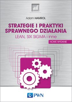 Okadka ksiki - Strategie i praktyki sprawnego dziaania LEAN, SIX SIGMA i inne 