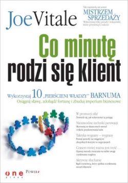 Okadka ksiki - Co minut rodzi si klient. Wykorzystaj 10 "piercieni wadzy" Barnuma -  osignij saw, fortun i zbuduj imperium biznesowe