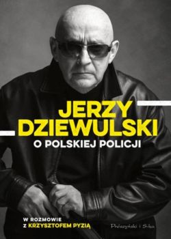 Okadka ksiki - Jerzy Dziewulski o polskiej policji