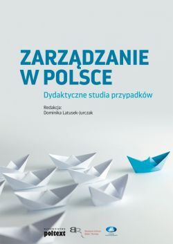 Okadka ksiki - Zarzdzanie w Polsce. Dydaktyczne studia przypadkw