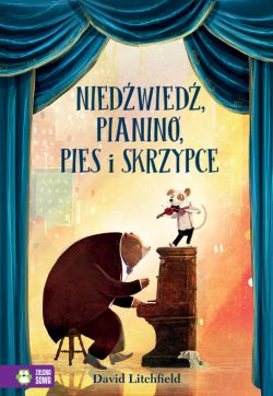 Okadka ksiki - Niedwied, pianino, pies i skrzypce