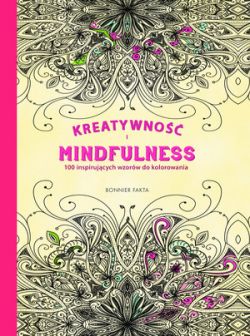 Okadka ksiki - Kreatywno i Mindfulness. 100 inspirujcych wzorw do kolorowania