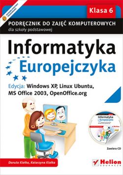 Okadka ksiki - Informatyka Europejczyka. Podrcznik do zaj komputerowych dla szkoy podstawowej, kl. 6. Edycja: Windows XP, Linux Ubuntu, MS Office 2003, OpenOffice.org (Wydanie II)