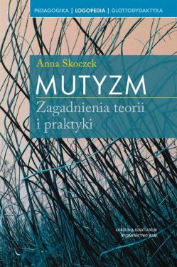 Okadka ksiki - Mutyzm Zagadnienia teorii i praktyki