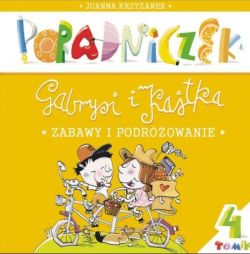 Okadka ksiki - Poradniczek Gabrysi i Kajtka. Zabawy i podrowanie