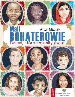 Okadka ksiki - Mali bohaterowie. Dzieci, ktre zmieniy wiat