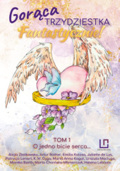 Okadka ksiki - Gorca trzydziestka? Fantastycznie! O jedno bicie serca...