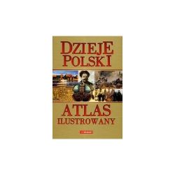 Okadka ksiki - Dzieje Polski. Atlas ilustrowany