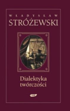 Okładka książki - Dialektyka twórczości