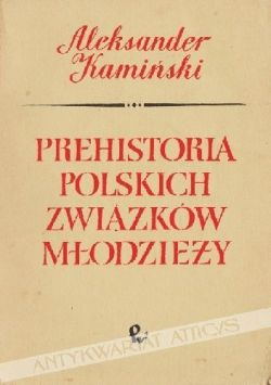Okadka ksiki - Prehistoria polskich zwizkw modziey