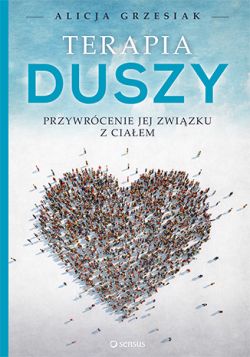 Okadka ksiki - Terapia duszy. Przywrcenie jej zwizku z ciaem