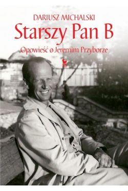 Okadka ksiki - Starszy Pan B. Opowie o Jeremim Przyborze