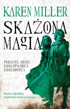 Okadka ksiki - Skaona magia. Prequel serii Krlotwrca, krlobjca