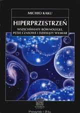 Okadka ksiki - Hiperprzestrze. Naukowa podr przez wszechwiaty rwnolege, ptle czasowe i dziesity wymiar
