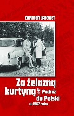 Okadka ksiki - Za elazn kurtyn. Podr do Polski w 1967 roku