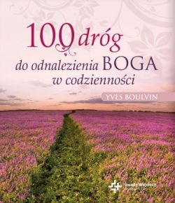 Okadka ksiki - 100 drg do odnalezienia Boga w codziennoci