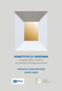 Okadka ksiki - Konstytucja rodzinna. Zasady rodziny i biznesu prowadzce do dugowiecznoci