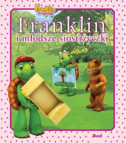 Okadka ksiki - Franklin i przyjaciele. Franklin i modsze siostrzyczki