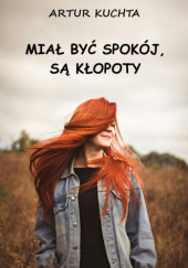 Okładka książki - Miał być spokój, są kłopoty