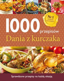 Okadka ksiki - 1000 przepisw. Dania z kurczaka
