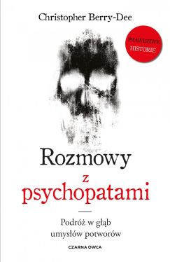 Okadka ksiki - Rozmowy z psychopatami. Podr w gb umysw potworw