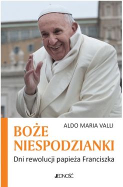 Okadka ksiki - Boe niespodzianki. Dni rewolucji papiea Franciszka
